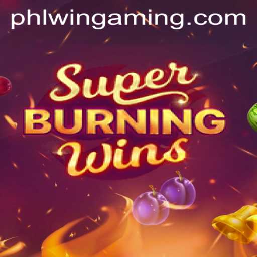 Exploring SuperBurningWins: A Comprehensive Guide with PHLWIN Strategies
